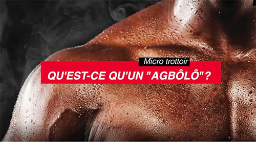 Qu'est-ce qu'un Agbôlô ? 